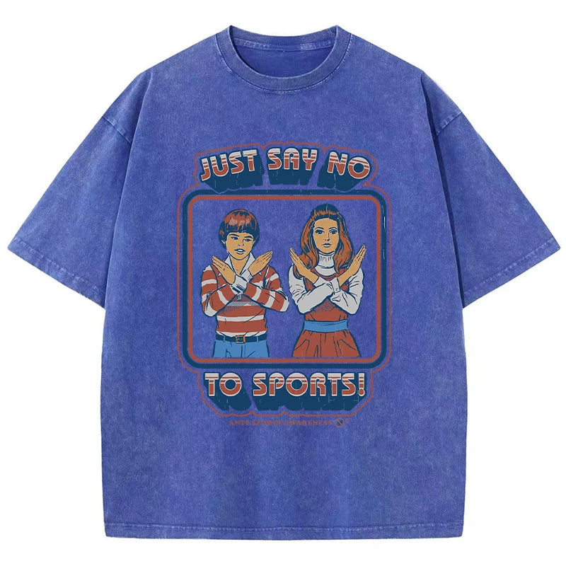 Just Say No To Sports T-Shirt