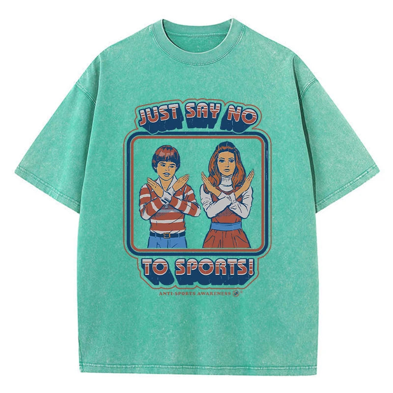 Just Say No To Sports T-Shirt