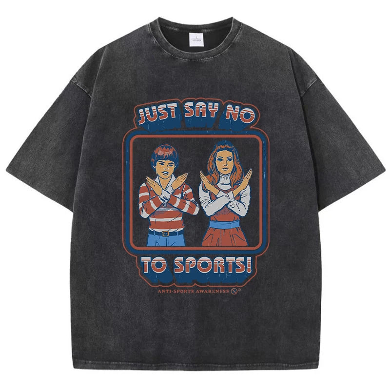 Just Say No To Sports T-Shirt