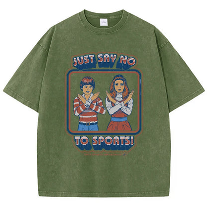 Just Say No To Sports T-Shirt